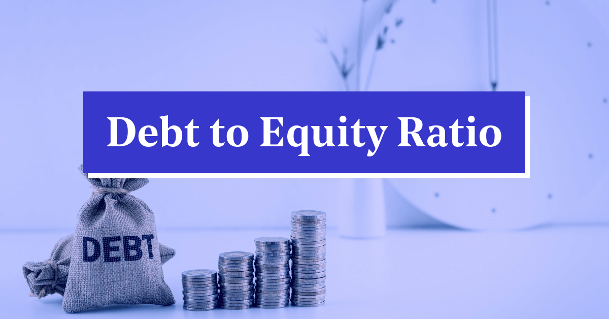 Debt to Equity Ratio